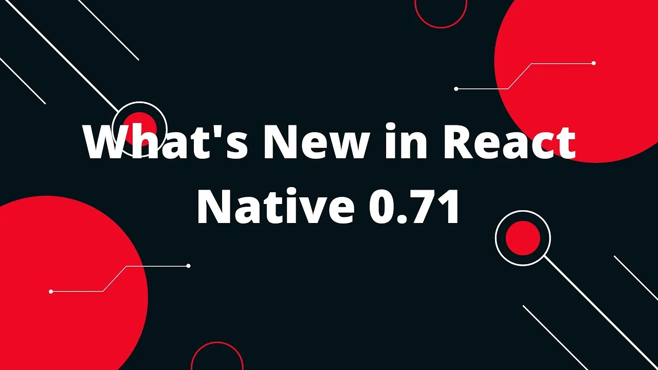 What’s New in React Native 0.71